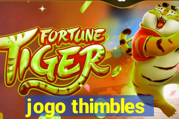 jogo thimbles